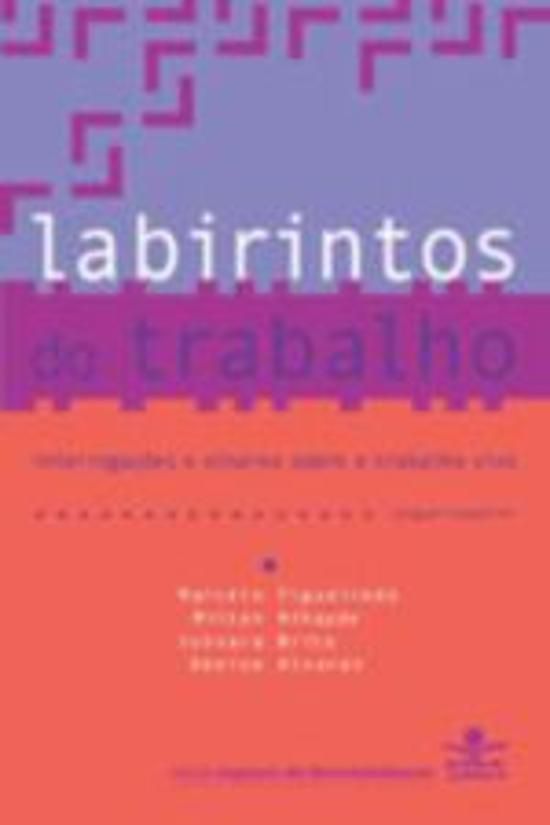 LABIRINTOS DO TRABALHO - INTERROGACOES E OLHARES S