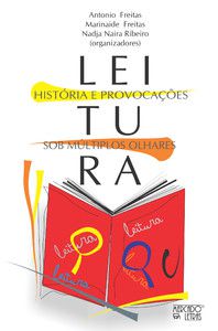 LEITURA: HISTÓRIA E PROVOCAÇÕES SOB MÚLTIPLOS OLHARES