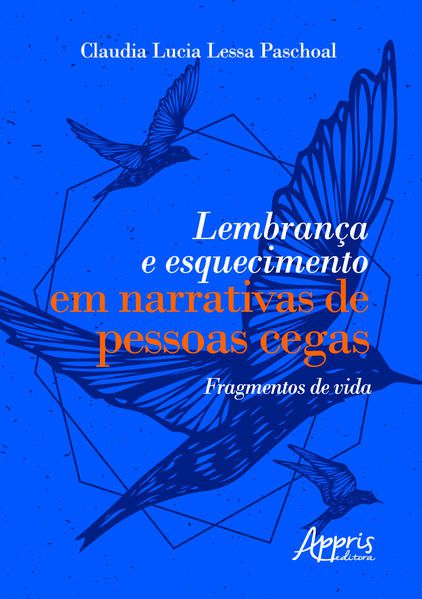 LEMBRANÇA E ESQUECIMENTO EM NARRATIVAS DE PESSOAS CEGAS