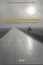 LIBERDADE DESFIGURADA, A