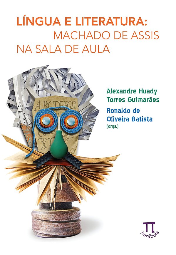 LÍNGUA E LITERATURA. MACHADO DE ASSIS NA SALA DE AULA