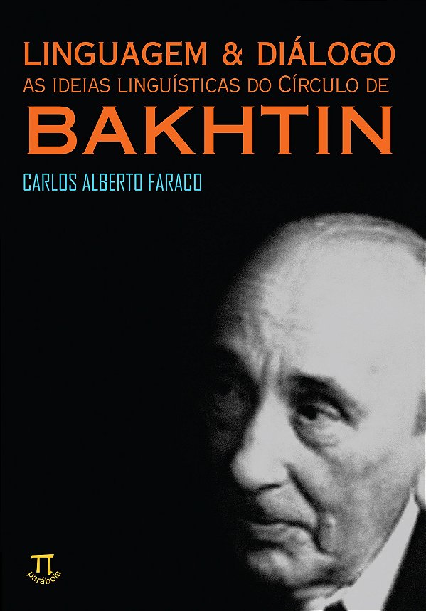 LINGUAGEM & DIÁLOGO. IDEIAS LINGUÍSTICAS DO CÍRCULO DE BAKHTIN