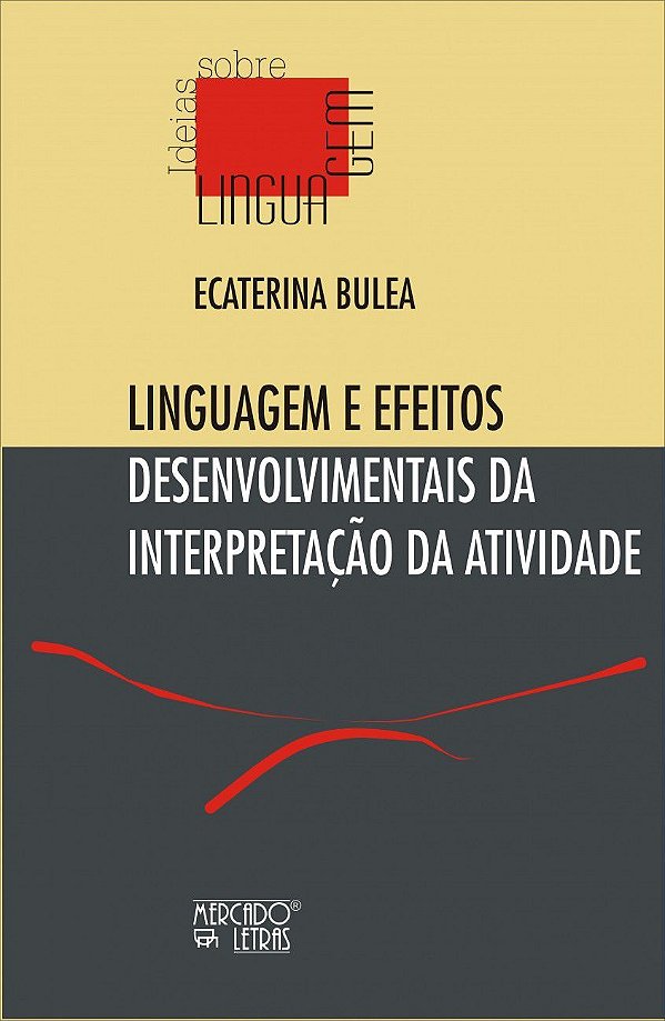 LINGUAGEM E EFEITOS DESENVOLVIMENTAIS DA INTERPRETAÇÃO DA ATIVIDADE