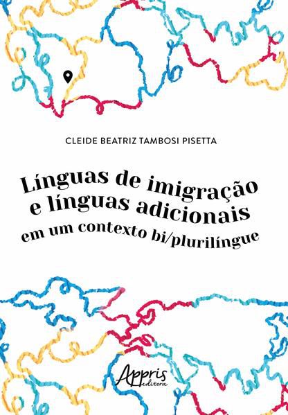 LÍNGUAS DE IMIGRAÇÃO E LÍNGUAS ADICIONAIS EM UM CONTEXTO BI/PLURILÍNGUE