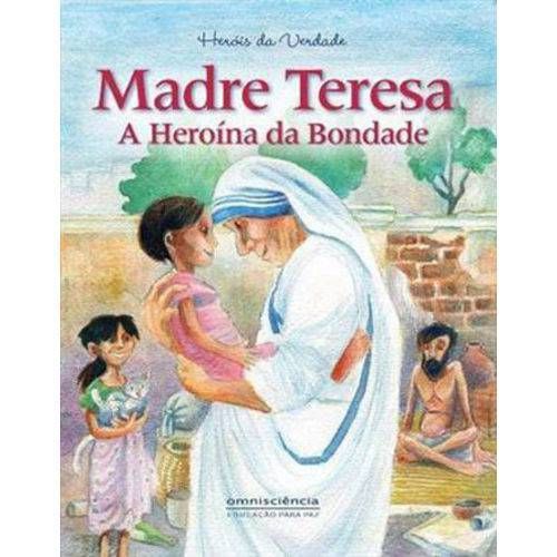 MADRE TERESA - HEROINA DA BONDADE