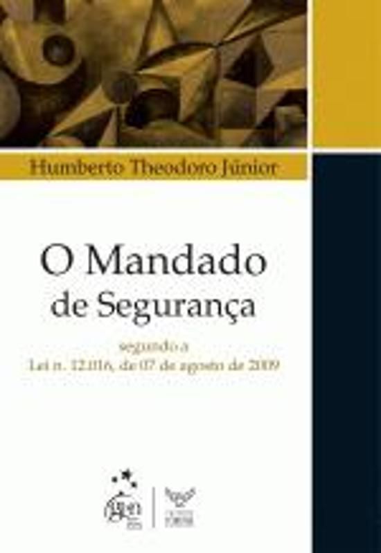 MANDADO DE SEGURANCA, O - SEGUNDO A LEI N. 12.016,