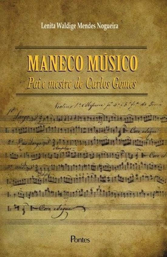 MANECO MUSICO - PAI E MESTRE DE CARLOS GOMES