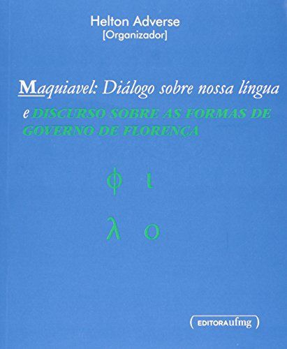 MAQUIAVEL - DIALOGO SOBRE NOSSA LINGUA E DISCURSO