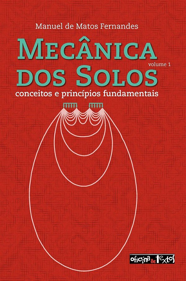 MECÂNICA DOS SOLOS - VOL. 1