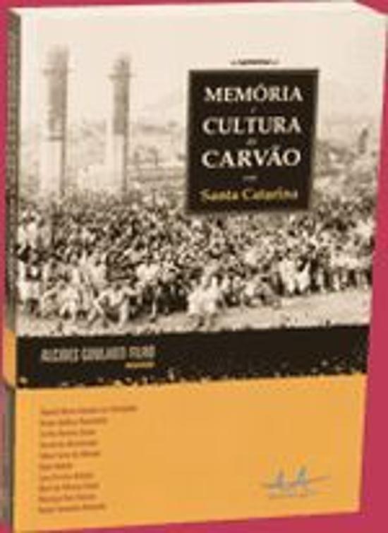 MEMÓRIA E CULTURA DO CARVÃO EM SANTA CATARINA