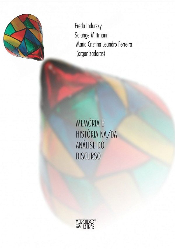 MEMÓRIA E HISTÓRIA NA/DA ANÁLISE DO DISCURSO