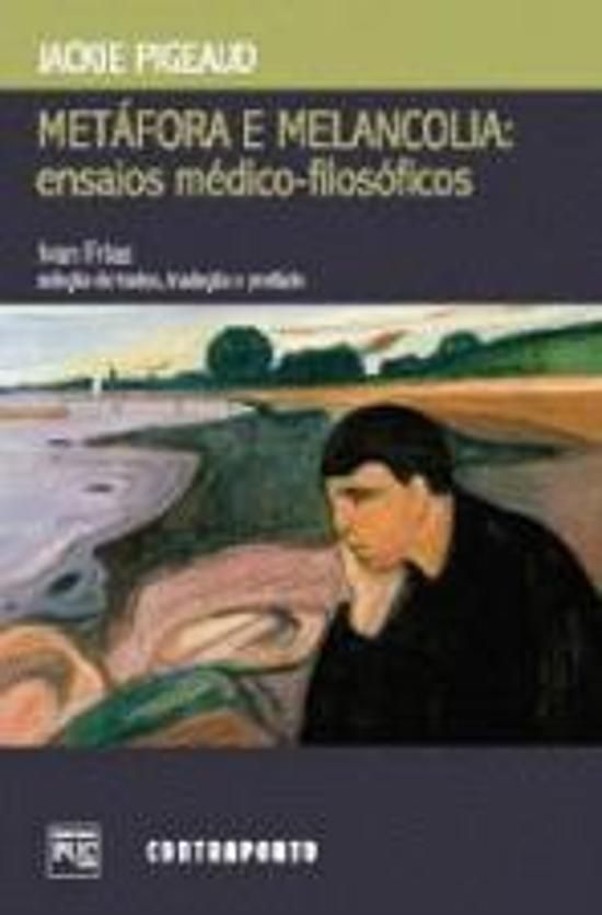 METAFORA E MELANCOLIA - ENSAIOS MEDICOS-FILOSOFICO