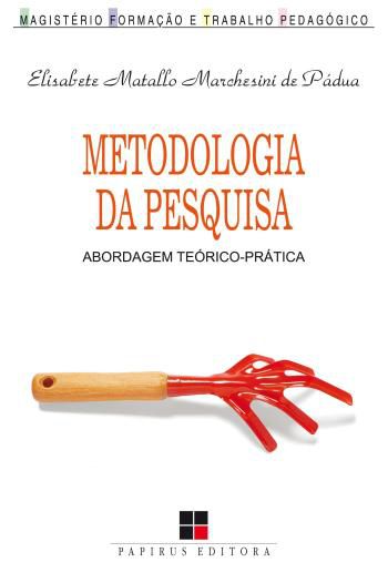 METODOLOGIA DA PESQUISA - ABORDAGEM TEORICO-PRATIC