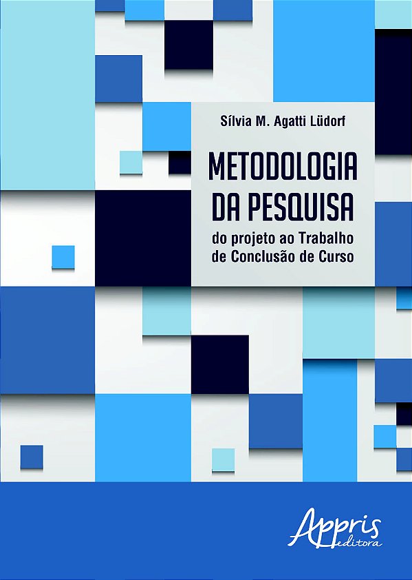 METODOLOGIA DA PESQUISA: DO PROJETO AO TRABALHO DE CONCLUSÃO DE CURSO