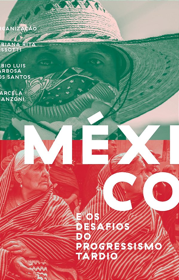 MÉXICO E OS DESAFIOS DO PROGRESSISMO TARDIO