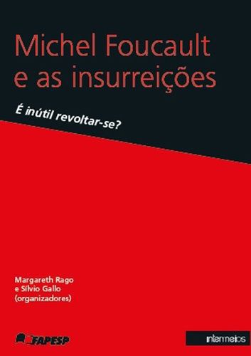 MICHEL FOUCAULT E AS INSURREICOES