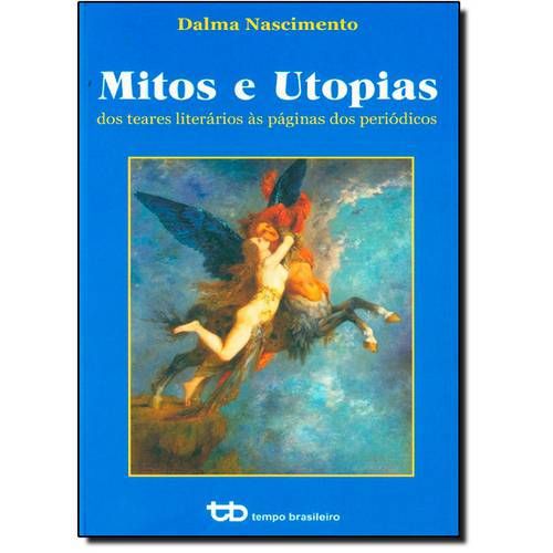 MITOS E UTOPIAS - DOS TEARES LITERARIOS AS PAGINAS