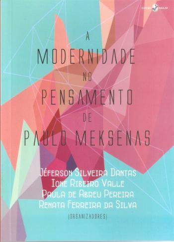 A MODERNIDADE NO PENSAMENTO DE PAULO MEKSENAS