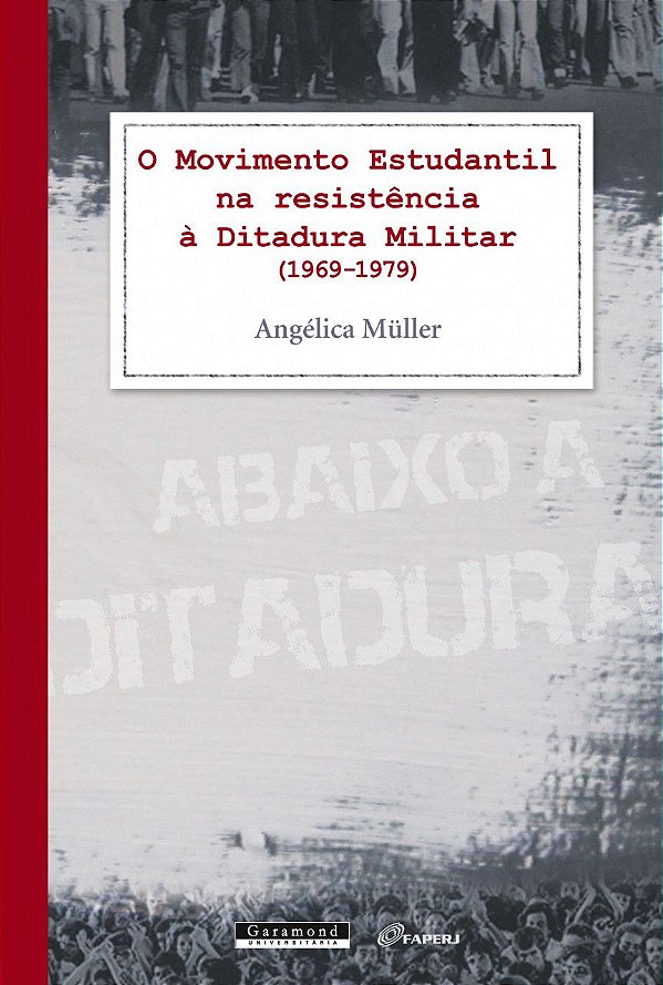 O MOVIMENTO ESTUDANTIL NA RESISTÊNCIA À DITADURA MILITAR (1969-1979)