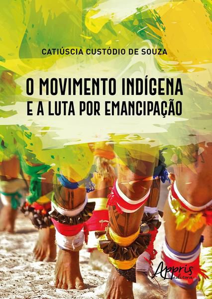 O MOVIMENTO INDÍGENA E A LUTA POR EMANCIPAÇÃO