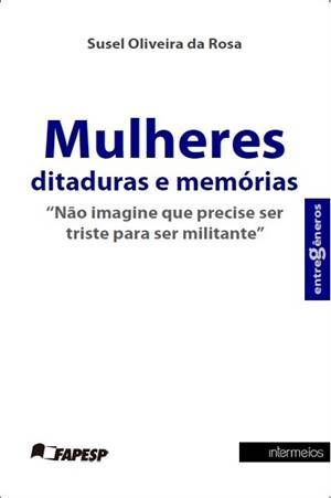 MULHERES DITADURAS E MEMORIAS