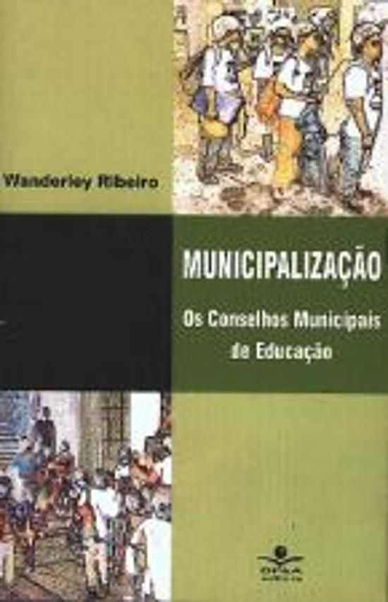 MUNICIPALIZACAO - OS CONSELHOS MUNICIPAIS DE EDUCA