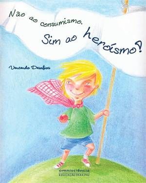 NAO AO CONSUMISMO, SIM AO HEROISMO