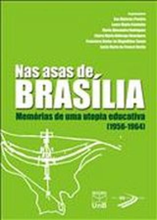 NAS ASAS DE BRASILIA - MEMORIAS DE UMA UTOPIA EDUC