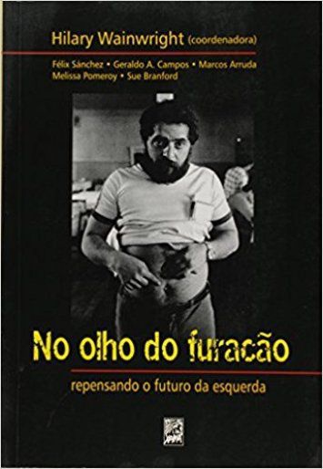 NO OLHO DO FURACAO - REPENSANDO O FUTURO DA ESQUER