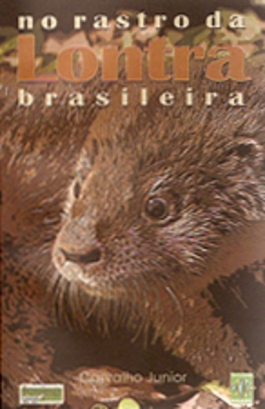 NO RASTRO DA LONTRA BRASILEIRA