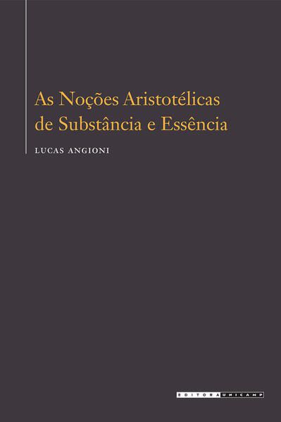 AS NOÇÕES ARISTOTÉLICAS DE SUBSTÂNCIA E ESSÊNCIA