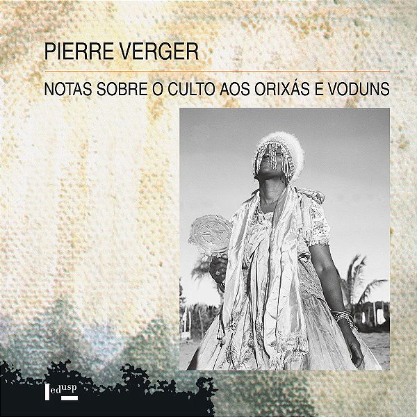 NOTAS SOBRE O CULTO AOS ORIXÁS E VODUNS - VOL. 1