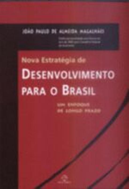 NOVA ESTRATEGIA DE DESENVOLVIMENTO PARA O BRASIL
