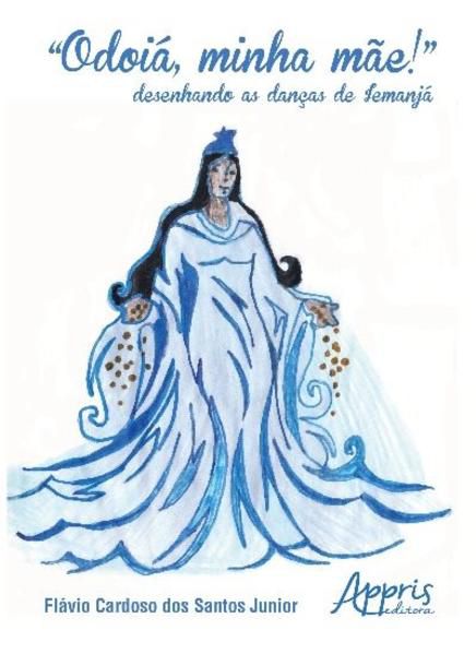 “ODOIÁ, MINHA MÃE!”