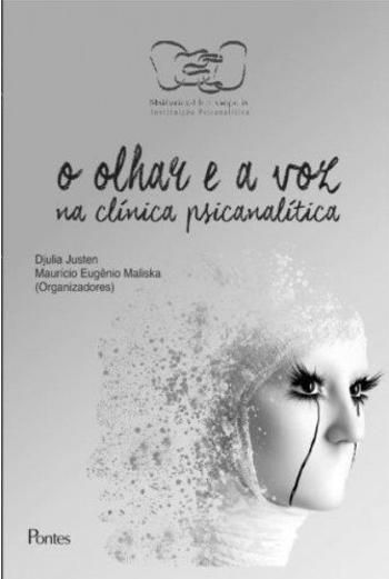 OLHAR E A VOZ NA CLINICA PSICANALITICA, O