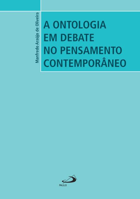 A ONTOLOGIA EM DEBATE NO PENSAMENTO CONTEMPORÂNEO