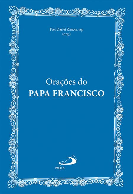 ORAÇÕES DO PAPA FRANCISCO