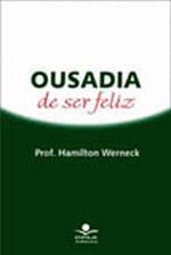 OUSADIA DE SER FELIZ