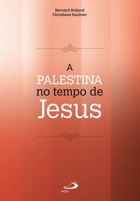 A PALESTINA NO TEMPO DE JESUS