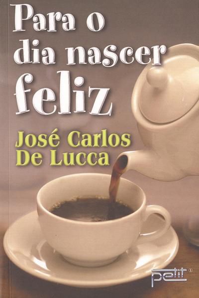 PARA O DIA NASCER FELIZ