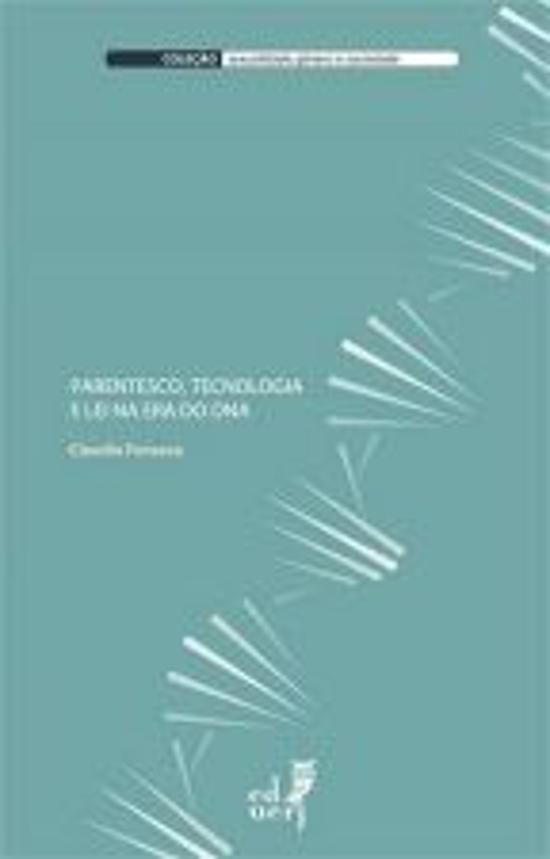 PARENTESCO, TECNOLOGIA E LEI NA ERA DO DNA