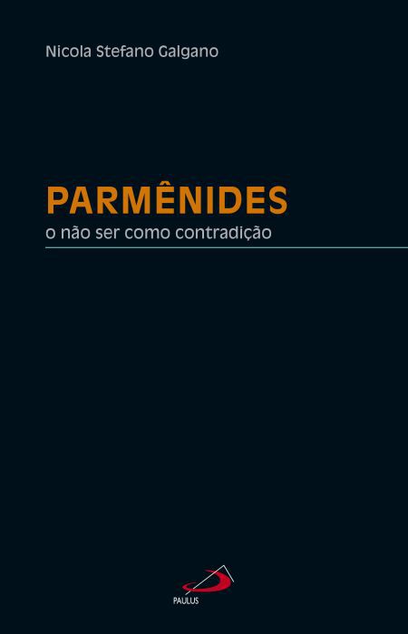 PARMÊNIDES: O NÃO SER COMO CONTRADIÇÃO