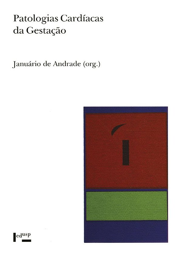 PATOLOGIAS CARDÍACAS DA GESTAÇÃO - VOL. 1
