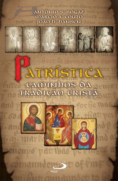PATRÍSTICA: CAMINHOS DA TRADIÇÃO CRISTÃ
