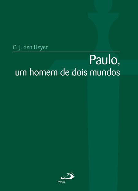 PAULO, UM HOMEM DE DOIS MUNDOS
