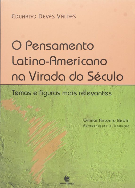 PENSAMENTO LATINO-AMERICANO NA VIRADA DO SECULO, O