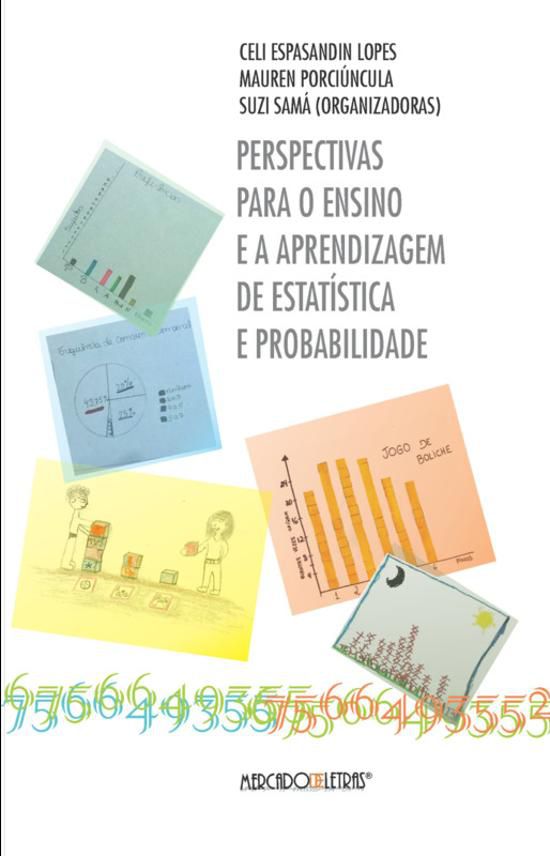 PERSPECTIVAS PARA O ENSINO E A APRENDIZAGEM DE ESTATÍSTICA E PROBABILIDADE