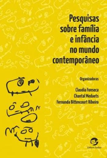 PESQUISAS SOBRE FAMÍLIA E INFÂNCIA NO MUNDO CONTEMPORÂNEO