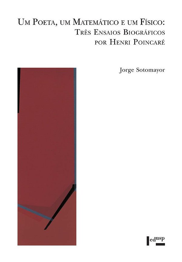 UM POETA, UM MATEMÁTICO E UM FÍSICO - VOL. 1