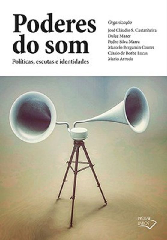 PODERES DO SOM - POLITICAS, ESCUTAS E IDENTIDADES